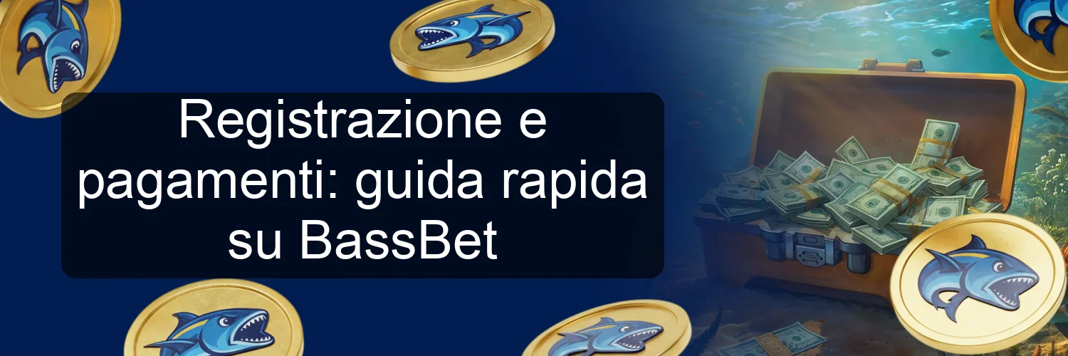 Registrazione e pagamenti: guida rapida su BassBet Registrazione e pagamenti: guida rapida su BassBet
